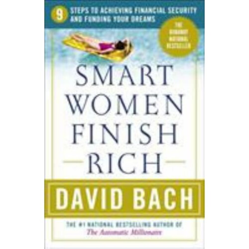 Smart Women Finish Rich : 9 Steps to Achieving Financial Security and Funding...
